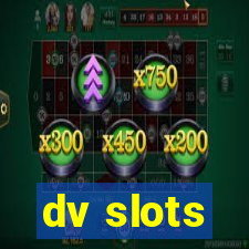 dv slots